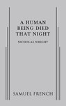 A Human Being Died That Night - Nicholas Wright - 9780573705113