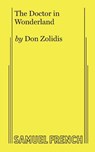 The Doctor in Wonderland - Don Zolidis - 9780573706394