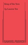 King of the Yees - Lauren Yee - 9780573707254