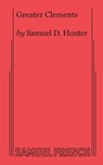 Greater Clements - Samuel D Hunter - 9780573708701