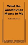 What the Constitution Means to Me - Heidi Schreck - 9780573709371