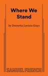 Where We Stand - Donnetta Lavinia Grays - 9780573709760