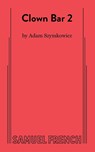 Clown Bar 2 - Adam Szymkowicz - 9780573710025
