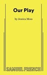 Our Play - Jessica Moss - 9780573711404