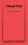 I Need That - Theresa Rebeck - 9780573711459
