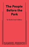 The People Before the Park - Keith Josef Adkins - 9780573711664