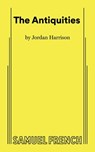 The Antiquities - Jordan Harrison - 9780573711923
