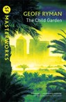 The Child Garden - Geoff Ryman - 9780575076907