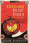 Yellow Blue Tibia - Adam Roberts - 9780575083585