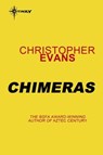 Chimeras - Christopher Evans - 9780575102545