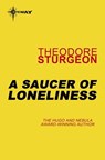A Saucer of Loneliness - Theodore Sturgeon - 9780575110014