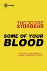 Some of Your Blood - Theodore Sturgeon - 9780575110137