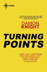 Turning Points - Damon Knight - 9780575111424