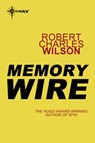Memory Wire - Robert Charles Wilson - 9780575117402