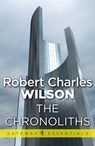 The Chronoliths - Robert Charles Wilson - 9780575117488