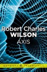 Axis - Robert Charles Wilson - 9780575117518