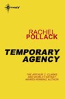 Temporary Agency - Rachel Pollack - 9780575119444