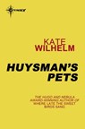 Huysman's Pets - Kate Wilhelm - 9780575120082