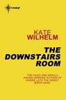 The Downstairs Room - Kate Wilhelm - 9780575120136