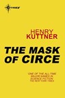 The Mask of Circe - Henry Kuttner - 9780575128927