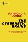The Cybernetic Brains - Raymond F. Jones - 9780575129962