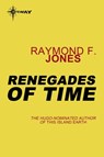 Renegades of Time - Raymond F. Jones - 9780575129993
