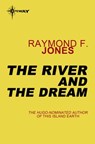 The River and the Dream - Raymond F. Jones - 9780575130005