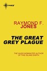 The Great Gray Plague - Raymond F. Jones - 9780575130036