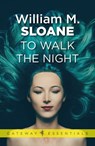 To Walk the Night - William Sloane - 9780575133846
