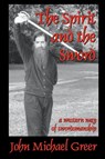 The Spirit and the Sword - John Michael Greer - 9780578013091