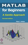MATLAB for Beginners: A Gentle Approach: Revised Edition - Peter Kattan - 9780578036427