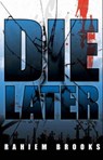 Die Later - Rahiem Brooks - 9780578096964