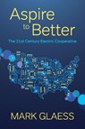 Aspire to Better - Mark Glaess - 9780578302362