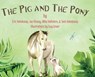 The Pig and The Pony - Josh And Eric Helmkamp ; Joe Kinney Michael Hellstern ; Izzy Greer - 9780578320526