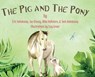 The Pig and The Pony - Josh And Eric Helmkamp ; Joe Kinney Michael Hellstern ; Izzy Greer - 9780578320526