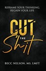 Cut the Shit - MS Lmft Nelson ; Sunny Dawn Johnston - 9780578377469