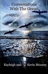 Conversations With The Ocean - MOONEY,  Kevin ; Mooney, Kayleigh - 9780578384870