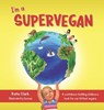 I'm a Supervegan - Katie Clark - 9780578452265