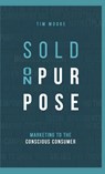 Sold On Purpose - Tim Moore - 9780578474892