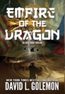 Empire of the Dragon - David L Golemon - 9780578476841