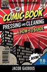 Comic Book Pressing and Cleaning - Jacob Gadbois - 9780578479729