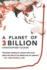 A Planet of 3 Billion - Christopher Kevin Tucker - 9780578491424