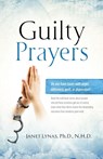 Guilty Prayers - Janet Ann Lynas Westley - 9780578496108