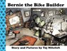 Bernie the Bike Builder - Taj L Mihelich - 9780578516004