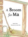 A Broom for Ma - Rhonda Cable - 9780578529554