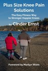 Plus Size Knee Pain Solutions: The Easy Fitness Way to Stronger Happier Knees - Marilyn Wann - 9780578558912