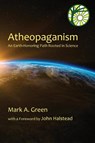 Atheopaganism - Mark Alexander Green - 9780578571973