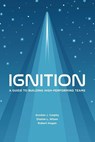 Ignition: A Guide to Building High-Performing Teams - Dianne L. Nilsen ; Robert Hogan ; Gordon J. Curphy - 9780578603162