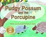 Pudgy Possum and the Porcupine - Kathy S Elasky - 9780578664132