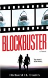 BLOCKBUSTER - Richard H. Smith - 9780578694344